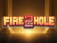 Fire in the Hole 2